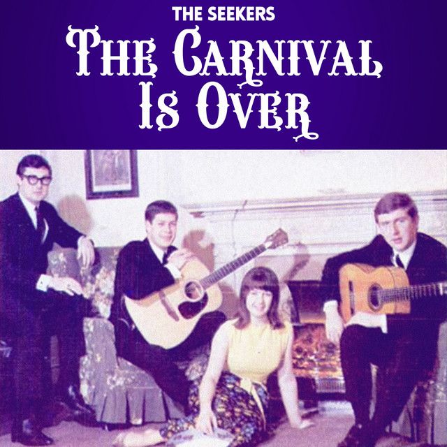 The Seekers The Carnival Is Over