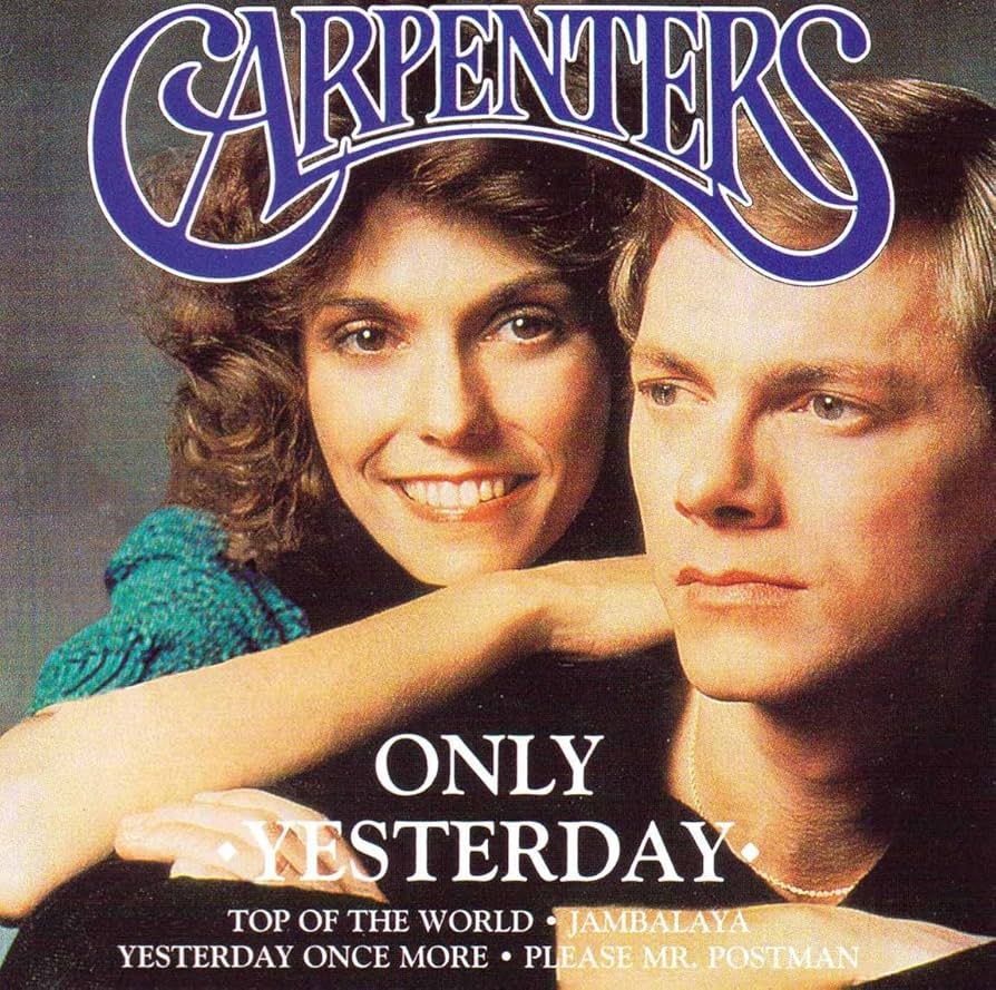 Carpenters – Only Yesterday
