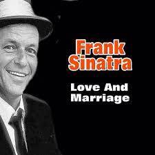 “Love and Marriage” — Frank Sinatra’s Playful Ode to Domestic Bliss